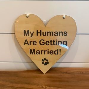 My Humans are getting married sign for Dog